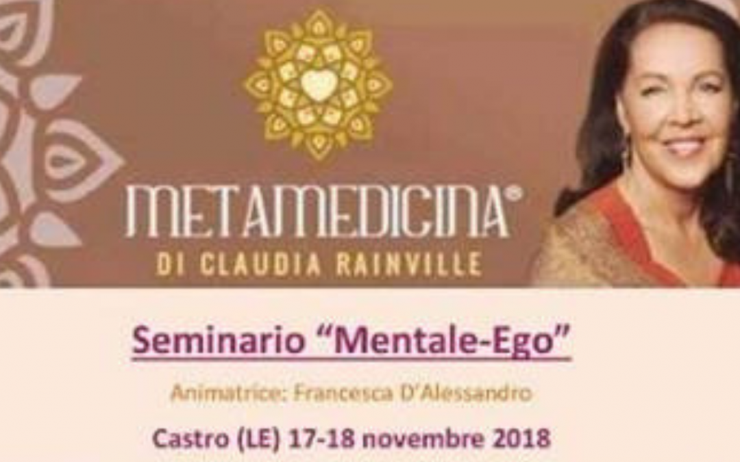 Metamedicina® seminario MENTALE-EGO : 17/18 novembre Castro (Lecce)