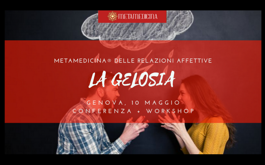 Metamedicina® Genova – LA GELOSIA conferenza e workshop – 10 maggio