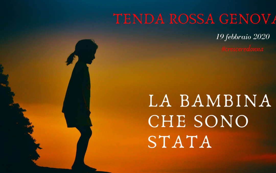 Tenda Rossa Genova “La bambina che sono stata” – 19 febbraio 2020