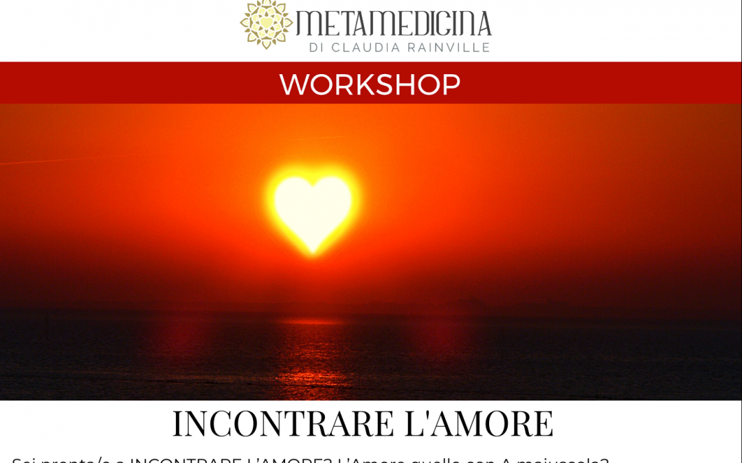 Workshop Metamedicina “Incontrare l’Amore” –  2 luglio 2020 Online